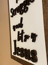 Load image into Gallery viewer, The Struggle is real wood sign
